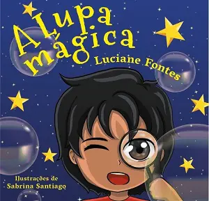 Viagem rumo a um universo cheio de cores e formas fantásticas 3 capa frente a lupa mágica luciane fontes 2