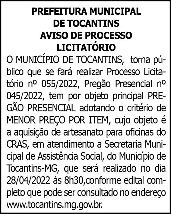 Município de Tocantins- Processo Licitatório N° 055/2022 4 1 TOCANTINS 055