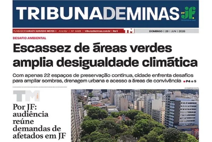 Edição da Tribuna deste domingo destaca desigualdade climática e desafios da reconstrução em Juiz de Fora