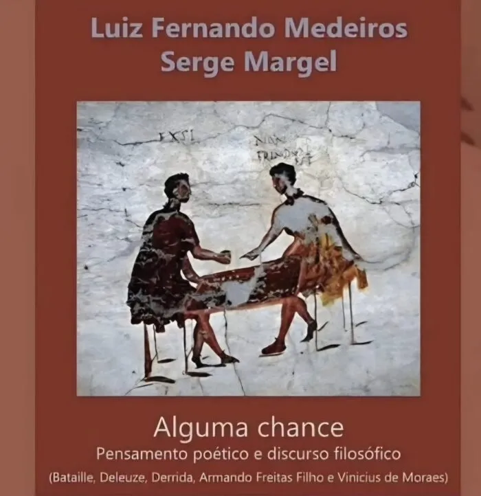 Luiz Fernando Medeiros e Serge Margel lançam livro que reúne filosofia e poesia 1 capa Algumachance Divulgacao